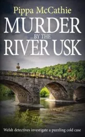 Book cover for "Murder by the River Usk" by Pippa McCathie