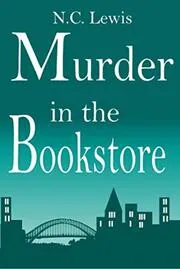 Book cover for "Murder in the Bookstore" by NC Lewis