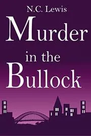 Book cover for "Murder in the Bullock" by NC Lewis