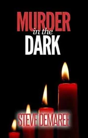 Book cover for "Murder in the Dark" by Steve Demaree