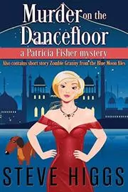 Book cover for "Murder on the Dance Floor" by Steve Higgs