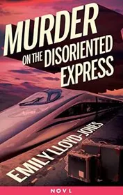 Murder on the Disoriented Express