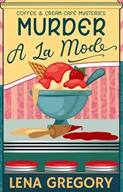 Book cover for "Murder A La Mode" by Lena Gregory