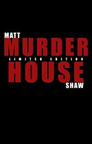 Book cover for "Murder House: Who Will Survive?" by Matt Shaw
