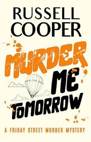 Book cover for "Murder Me Tomorrow" by Russell Cooper