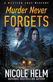 Book cover for "Murder Never Forgets" by Nicole Helm