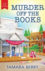 Book cover for "Murder Off the Books" by Tamara Berry