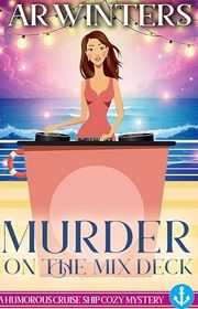 Book cover for "Murder On The Mix Deck" by AR Winters