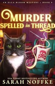 Book cover for "Murder Spelled in Thread" by Sarah Noffke