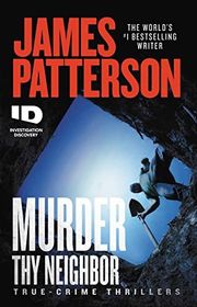 Book cover for "Murder Thy Neighbor" by James Patterson