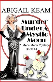 Book cover for "Murder Under a Mystic Moon" by Abigail Keam