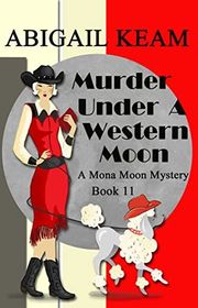 Book cover for "Murder Under a Western Moon" by Abigail Keam