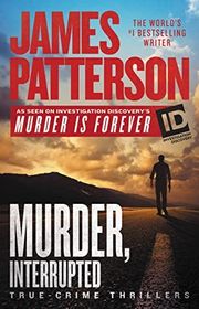 Book cover for "Murder, Interrupted" by James Patterson