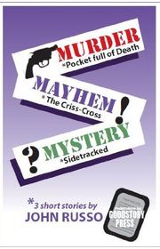 Book cover for "Murder, Mayhem, Mystery" by John A Russo