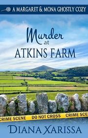 Book cover for "Murder at Atkins Farm" by Diana Xarissa Dunn