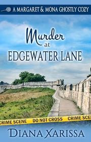 Book cover for "Murder at Edgewater Lane" by Diana Xarissa Dunn