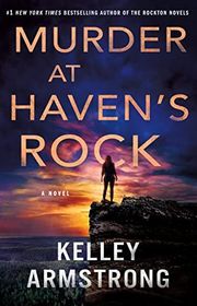 Book cover for "Murder at Haven's Rock" by Kelley Armstrong