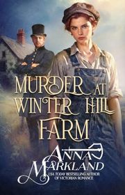 Book cover for "Murder at Winter Hill Farm" by Anna Markland
