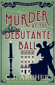 Book cover for "Murder at the Debutante Ball" by CJ Archer
