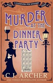 Book cover for "Murder at the Dinner Party" by CJ Archer