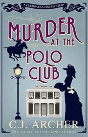 Book cover for "Murder at the Polo Club" by CJ Archer