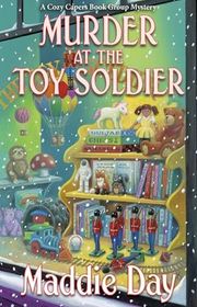 Book cover for "Murder at the Toy Soldier" by Maddie Day