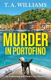 Book cover for "Murder in Portofino" by TA Williams
