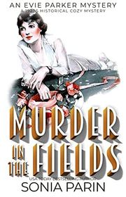 Book cover for "Murder in the Fields" by Sonia Parin