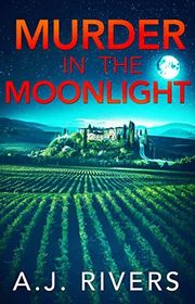 Book cover for "Murder in the Moonlight" by AJ Rivers
