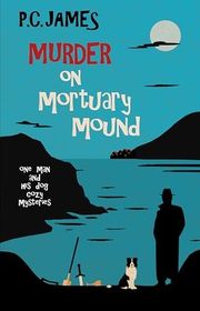 Book cover for "Murder on Mortuary Mound" by PC James