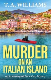 Book cover for "Murder on an Italian Island" by TA Williams