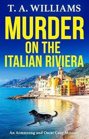 Book cover for "Murder on the Italian Riviera" by TA Williams