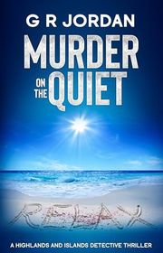 Book cover for "Murder on the Quiet" by GR Jordan