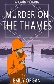 Book cover for "Murder on the Thames" by Emily Organ