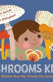 Book cover for "Mushrooms Know" by Kallie George
