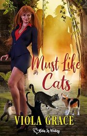 Book cover for "Must Like Cats" by Viola Grace