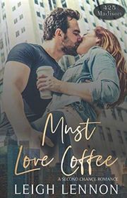 Book cover for "Must Love Coffee" by Leigh Lennon