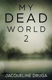 Book cover for "My Dead World 2" by Jacqueline Druga