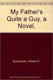 Book cover for "My Father's Quite a Guy" by W.E.B. Griffin