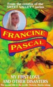 Book cover for "My First Love and Other Disasters" by Francine Pascal