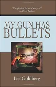 Book cover for "My Gun Has Bullets" by Lee Goldberg