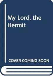 Book cover for "My Lord, The Hermit" by Veronica Heley