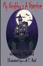 Book cover for "My Neighbor's A Vampire" by Terri Reid