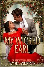Book cover for "My Wicked Earl" by Tammy Andresen