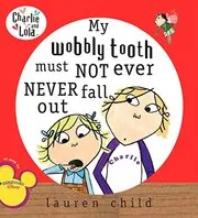 My Wobbly Tooth Must Not Ever Never Fall Out