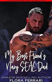 Book cover for "My Best Friend's Navy SEAL Dad" by Flora Ferrari