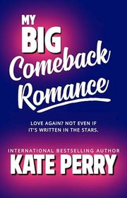 Book cover for "My Big Comeback Romance" by Kathia