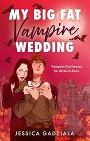 Book cover for "My Big Fat Vampire Wedding" by Jessica Gadziala
