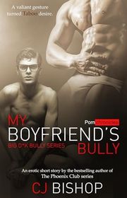 Book cover for "My Boyfriend's Bully" by CJ Bishop