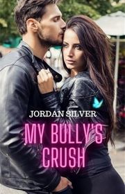 Book cover for "My Bully's Crush: Vol.2" by Jordan Silver